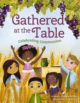 Book cover for Gathered at the Table: Celebrating Communion, by Glenys Nellist